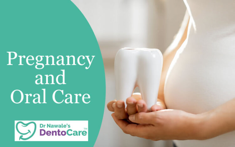 Pregnancy and Oral Care