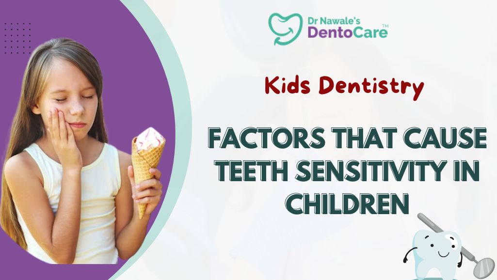 Factors That Cause Teeth Sensitivity in Children