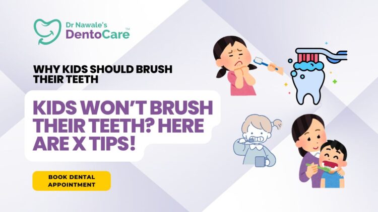 Kids Dentist in Chh Sambhajinagar | Tips to Make Kids Brush Teeth