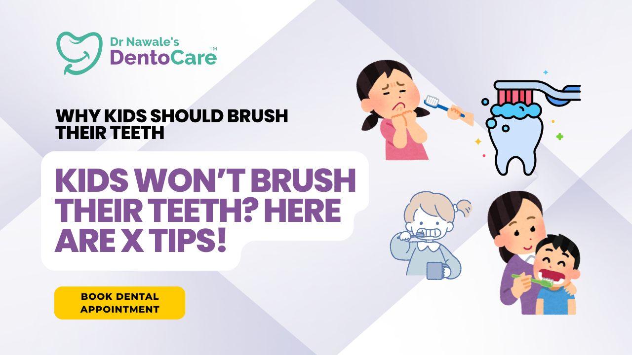 Kids Dentist in Chh Sambhajinagar | Tips to Make Kids Brush Teeth