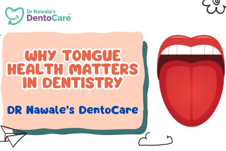 Why Tongue Health Matters in Dentistry - Dentist in Chh Sambhajinagar