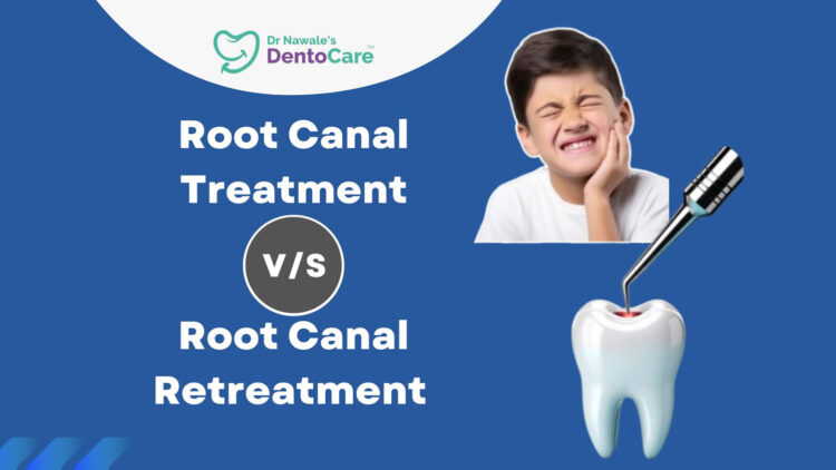 Root Canal Treatment vs Root Canal Retreatment. best dentist near me. best dentist in chh sambhajinagar
